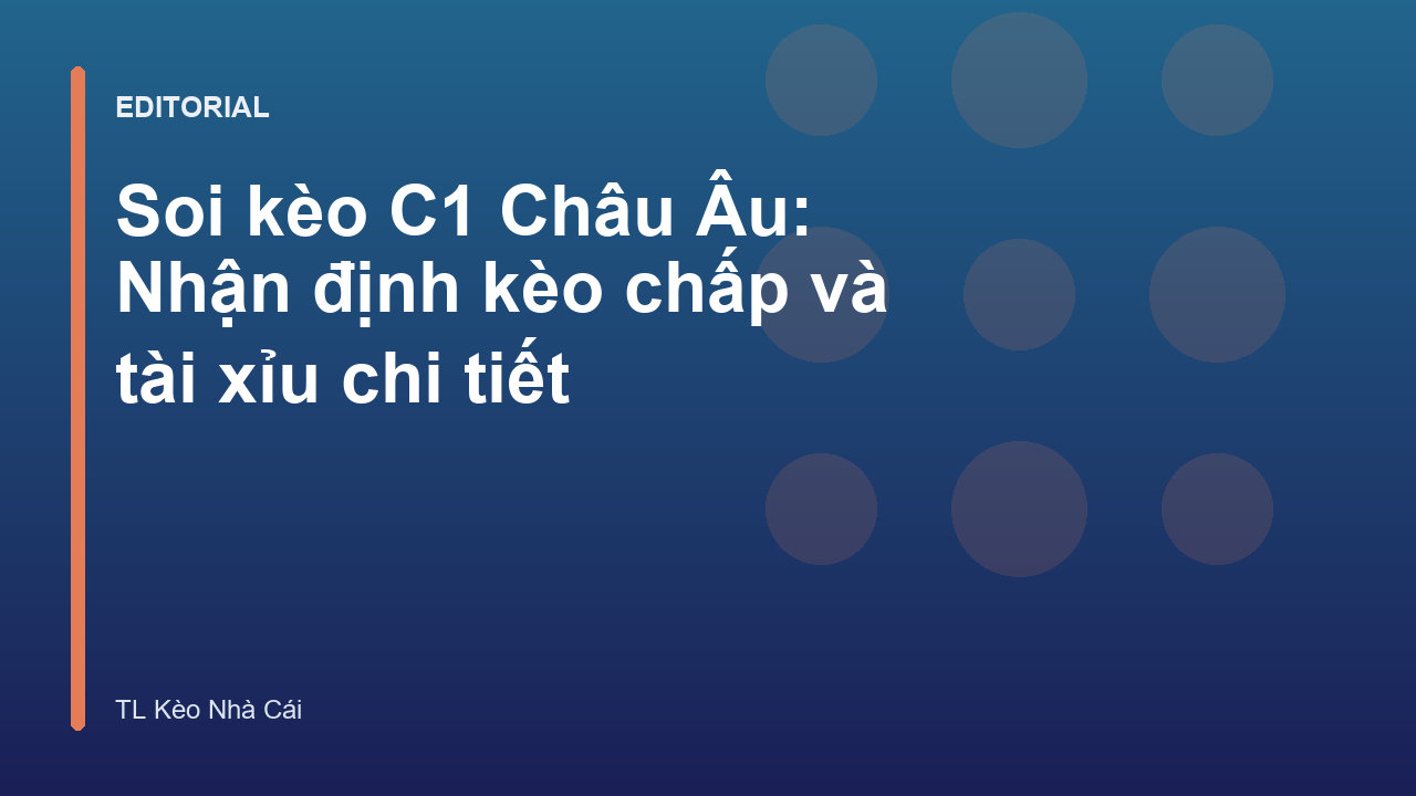 Phân tích soi kèo C1 Châu Âu