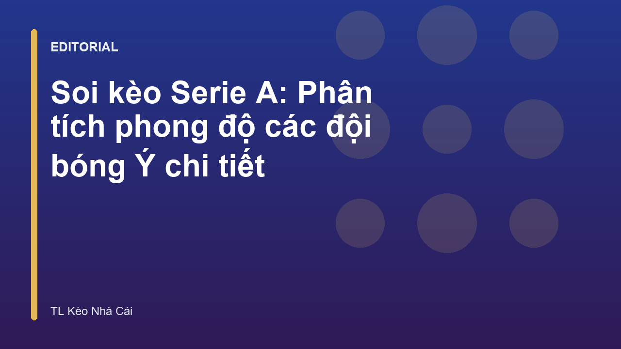 Phân tích soi kèo Serie A tại các giải đấu bóng đá Ý